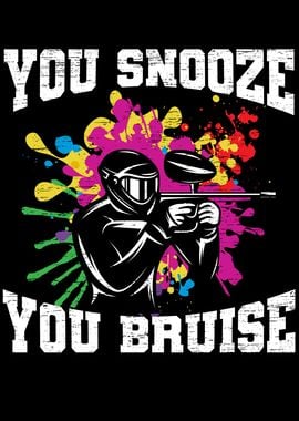 You Snooze You Bruise