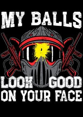 My Balls Look Good On Your