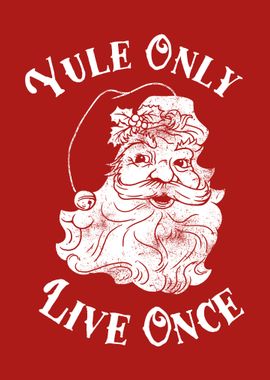 Yule Only Live Once