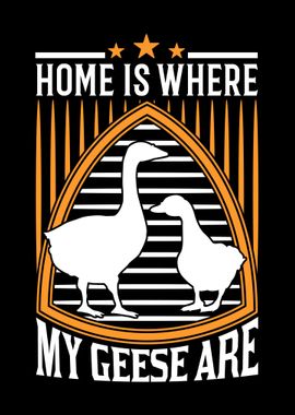 Home Is Where My Geese Are