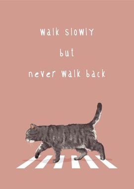 Walk slowly