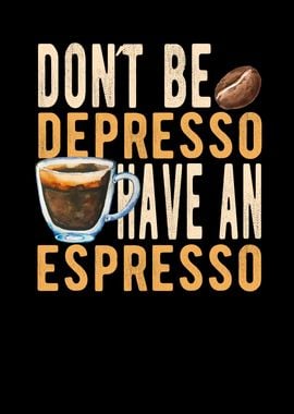 Espresso Depresso