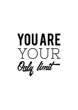 You are your only limit