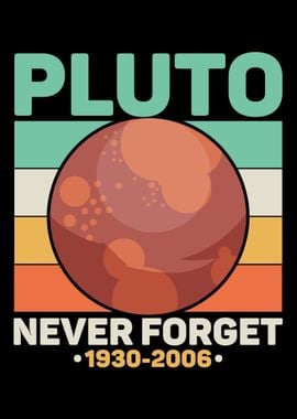 Pluto Never Forget Science