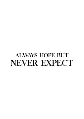 Always Hope Never Expect