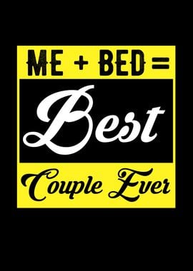 Me And Bed Best Couple