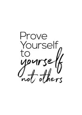 Prove Yourself to Yourself