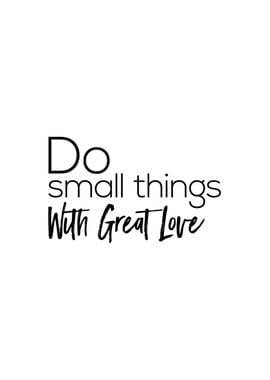 Do Small things with Love