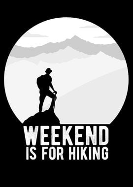 Weekend Is For Hiking