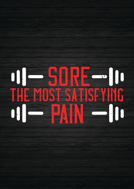 Sore Is Satisfying Pain