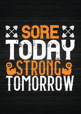 Sore Today Strong Tomorrow