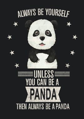 Always be yourself Panda