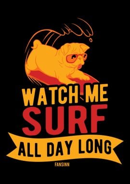 Watch Me Surf All Day Long