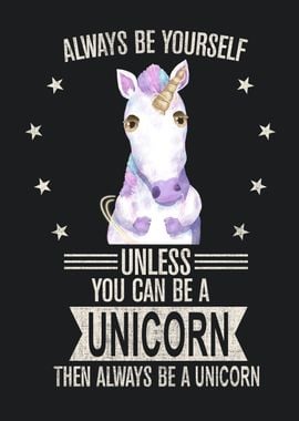 Be yourself Unicorn