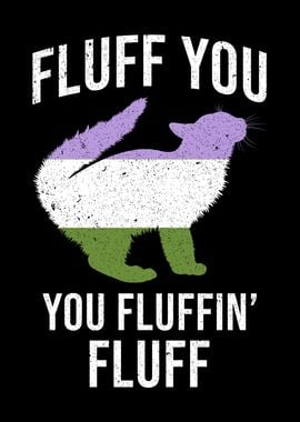 Fluff You You Fluffin