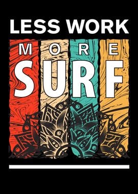 Less Work More Surf