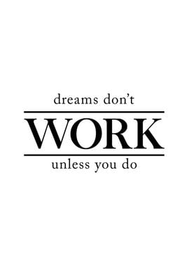 Dream dont work Wall Art