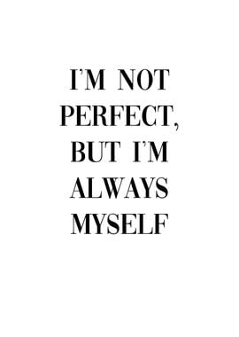 Im not perfect Be Yourself