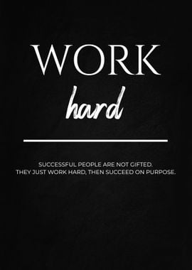 Work Hard