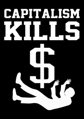 Capitalism Kills