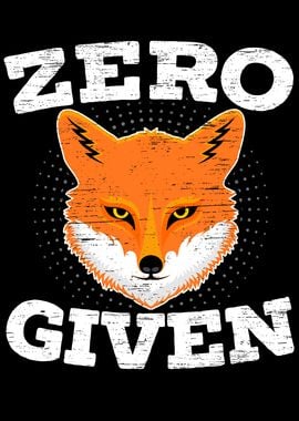 Zero Fox Given