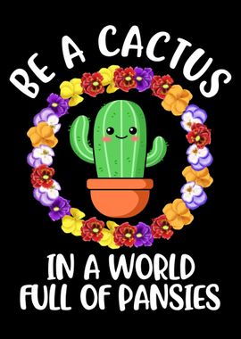 Be A Cactus