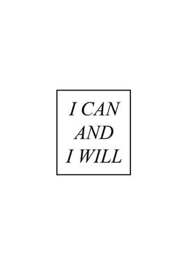 I can and I will Quotes