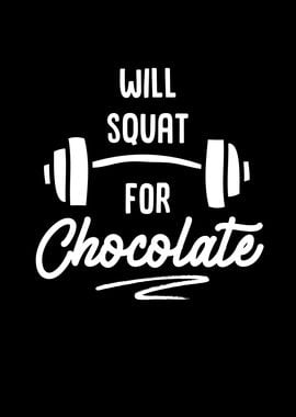 Will Squat For Chocolate