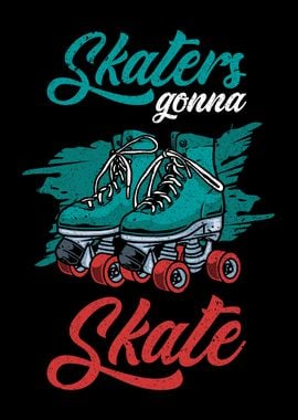 Skaters Gonna Skate