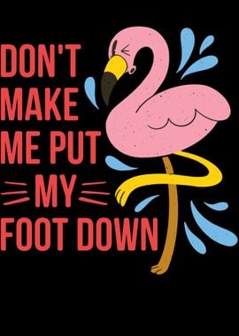 Dont Make Me Put My Foot