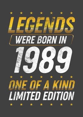 Legends were born in 1989