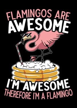 Flamingos Are Awesome