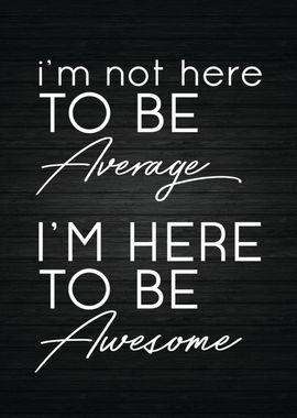 Be Average vs Awesome