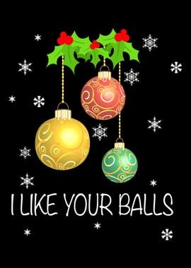 I LIKE YOUR BALLS XMas