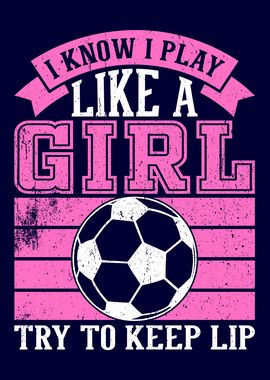 I Know I Play Like A Girl