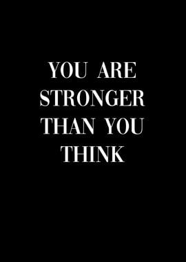 You are stronger