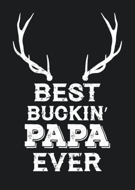 Best Bucking Papa Ever