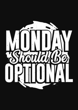 Monday Should Be Optional