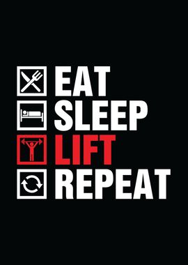 Eat Sleep Lift Repeat