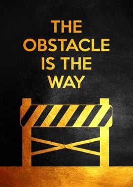 The Obstacle Is the Way