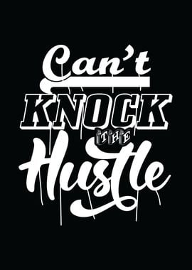 Cannot Knock The Hustle