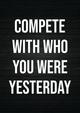 Compete With Yesterday