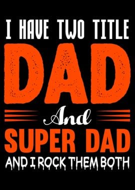 Title Dad and super Dad