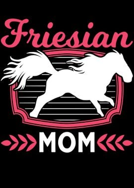 Fresian Mom Friesian Horse