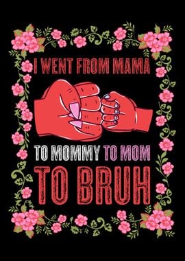 Mom To Bruh