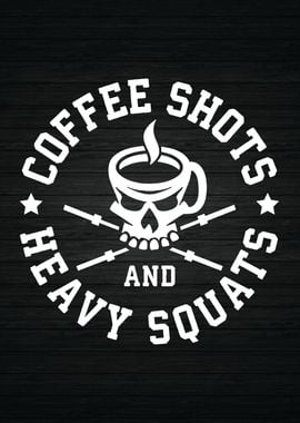 Coffee Shots Heavy Squats