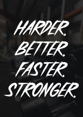 Harder Better Faster