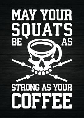 Squat As Strong As Coffee