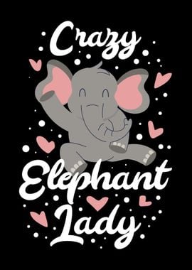 Crazy Elephant Lady