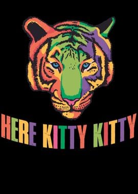 Here Kitty Kitty Tiger